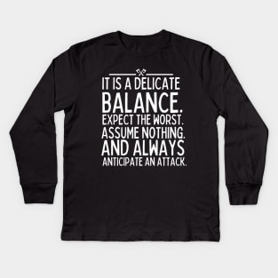 Expect the worst. Assume nothing and always anticipate an attack Kids Long Sleeve T-Shirt